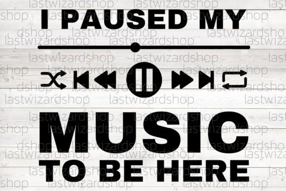 Download I Paused My Musics to Be Here Svg, Songs - Songs Collection